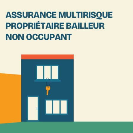 Assurance multirisque propriétaire bailleur non occupant